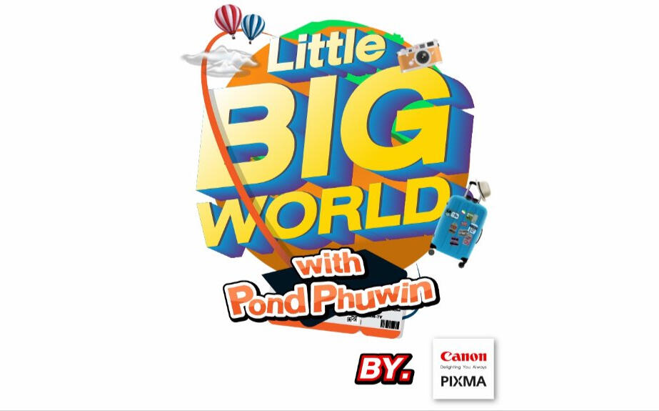 [ENG SUB] LITTLE BIG WORLD WITH PONDPHUWIN